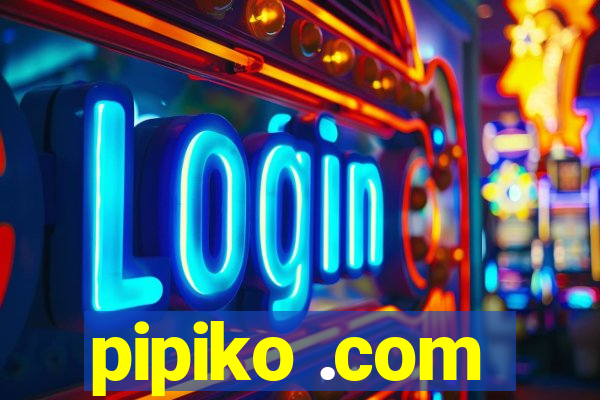 pipiko .com